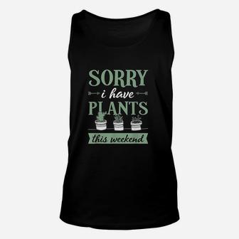 Sorry I Have Plants This Weekend Funny Plant Lover Gift Unisex Tank Top - Seseable