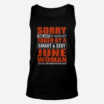 Sorry This Guy Is Already Taken By A June Woman T-shirt Unisex Tank Top - Seseable