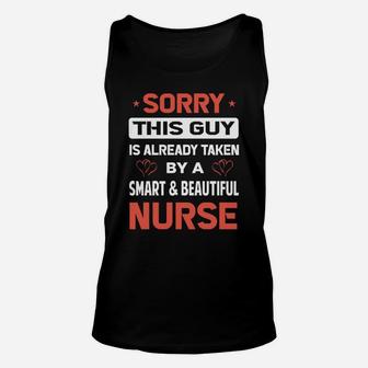 Sorry This Guy Is Already Taken By A Smart And Beautiful Nurse Unisex Tank Top - Seseable