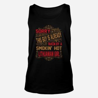 Sorry This Guy Is Already Taken By A Smokin' Hot Lithuanian Girl Unisex Tank Top - Seseable