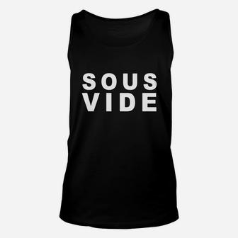 Sous Vide Shirt || Chefs, Foodies, And Culinary Connoisseurs Unisex Tank Top - Seseable