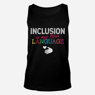 Sped Special Education Inclusion Is My Love Language Unisex Tank Top - Seseable