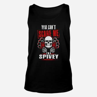 Spivey You Can't Scare Me. I'm A Spivey - Spivey T Shirt, Spivey Hoodie, Spivey Family, Spivey Tee, Spivey Name, Spivey Bestseller, Spivey Shirt Unisex Tank Top - Seseable