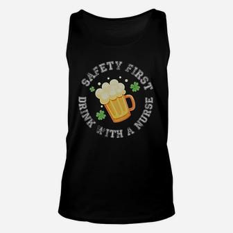 St Patricks Day Safety First Drink With A Nurse Unisex Tank Top - Seseable