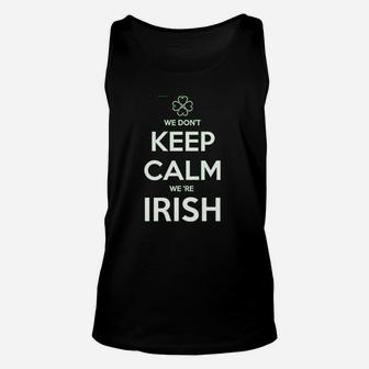 St Patricks Day We Dont Keep Calm We Are Irish Unisex Tank Top - Seseable