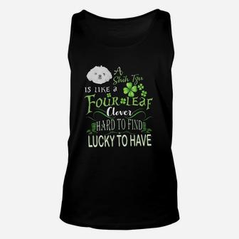 St Patricks Shamrock A Shih Tzu Is Like A Four Leaf Clever Hard To Find Lucky To Have Dog Lovers Gift Unisex Tank Top - Seseable