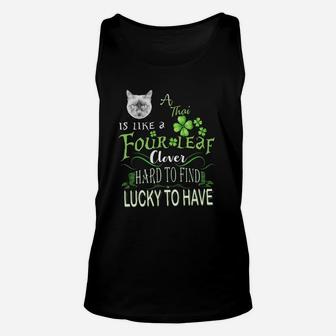 St Patricks Shamrock A Thai Is Like A Four Leaf Clever Hard To Find Lucky To Have Cat Lovers Gift Unisex Tank Top - Seseable