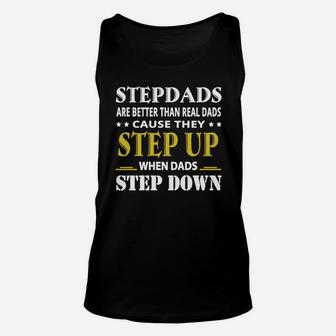 Stepdad Are Better Real Dad They Step Up T-shirt Unisex Tank Top - Seseable