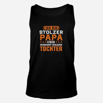 Stolzer Papa Schlauer Tochter Spruch Herren Unisex TankTop - Seseable