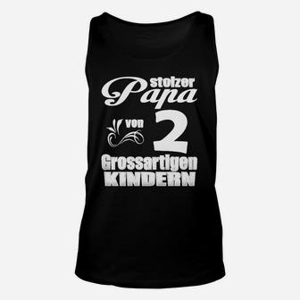 Stolzer Papa von 2 großartigen Kindern Unisex TankTop, Herrliches Vatertagsgeschenk - Seseable