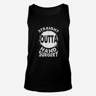 Straight Outta Hand Surgery Recovery Rehab Gift Unisex Tank Top - Seseable