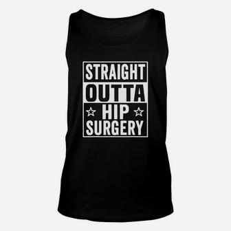 Straight Outta Hip Surgery Recovery Get Well Gag Unisex Tank Top - Seseable