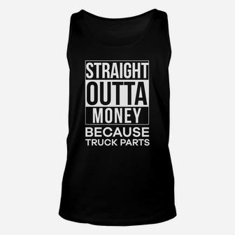 Straight Outta Money Because Truck Parts Unisex Tank Top - Seseable
