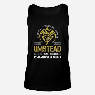 Strength Courage Wisdom Umstead Blood Runs Through My Veins Name Shirts Unisex Tank Top - Seseable