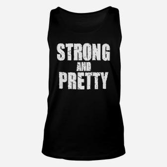Strong And Pretty T-shirt Unisex Tank Top - Seseable