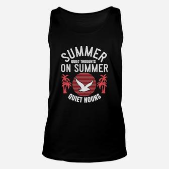 Summer Quiet Thoughts On Summer Quiet Noons Unisex Tank Top - Seseable