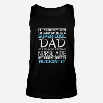 Super Cool Dad Of Nurse Aide Fathers Day Gift Unisex Tank Top - Seseable
