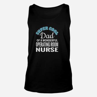 Super Cool Dad Of Operating Room Nurse Unisex Tank Top - Seseable