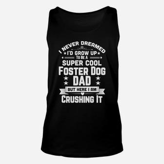 Super Cool Foster Dog Dad Funny Puppy Lover Unisex Tank Top - Seseable