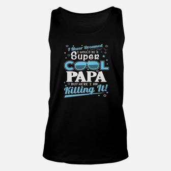 Super Cool Papa, dad birthday gifts Unisex Tank Top - Seseable