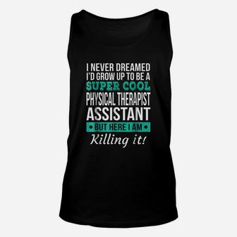 Super Cool Physical Therapist Assistant Funny Gift Unisex Tank Top - Seseable