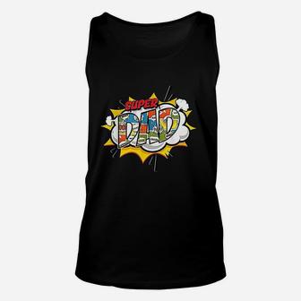 Super Dad Comic For Fathers, best christmas gifts for dad Unisex Tank Top - Seseable