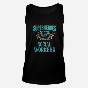 Superheroes Without Capes Are Called Social Workers Unisex Tank Top - Seseable