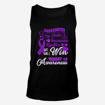 Supporting My Sister Together We Will Trisomy 18 Awareness Unisex Tank Top - Seseable