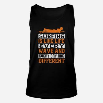 Surfing Is Like Life Every Wave And Every Day Are Different Unisex Tank Top - Seseable