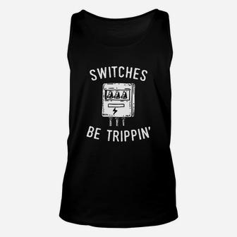 Switches Be Trippin' Tshirt Unisex Tank Top - Seseable