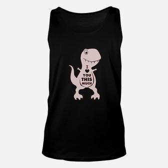 T Rex Valentines Day I Love You This Much Unisex Tank Top - Seseable