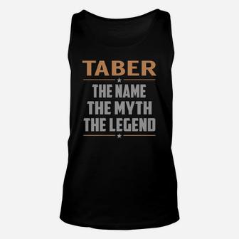 Taber The Name The Myth The Legend Name Shirts Unisex Tank Top - Seseable