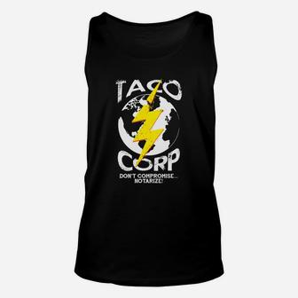 Taco Corp Don't Compromise Notarize Funny Food Pun T-shirt Shirt Unisex Tank Top - Seseable