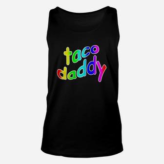 Taco Daddy Funny Novelty Dank Meme Unisex Tank Top - Seseable