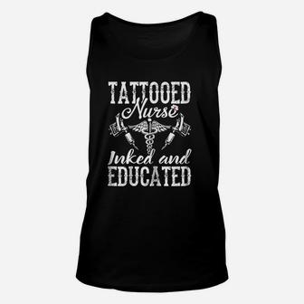 Tattooed Nurse Inked And Educated Gift For Nurses Unisex Tank Top - Seseable