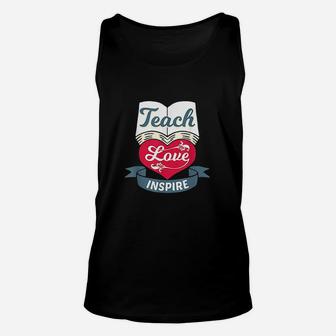 Teach Love Inspire Teaching N Teacher Appreciation Unisex Tank Top - Seseable