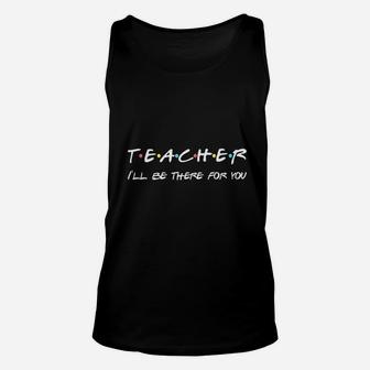 Teacher Funny Friends Themed Appreciation Gift Unisex Tank Top - Seseable