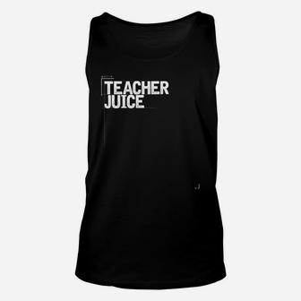 Teacher Juice Wine Funny Saying Mom Unisex Tank Top - Seseable