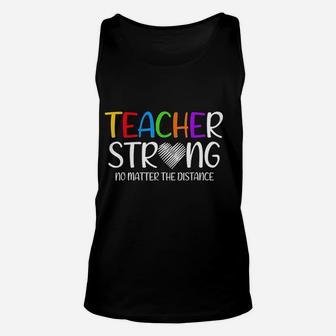Teacher Strong No Matter The Distance Unisex Tank Top - Seseable