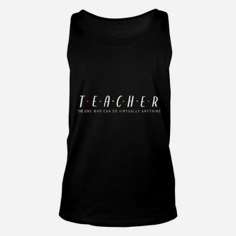 Teacher The One Who Can Do Virtually Anything Unisex Tank Top - Seseable