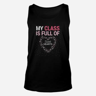 Teacher Valentines Day Gift My Class Is Full Of Sweet Hearts Unisex Tank Top - Seseable