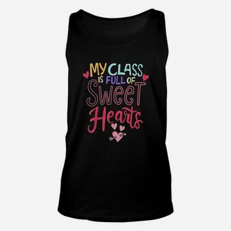 Teacher Valentines Day My Class Is Full Of Sweet Heart Unisex Tank Top - Seseable