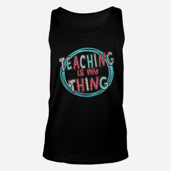 Teaching Is My Thing Teacher Squad Unisex Tank Top - Seseable