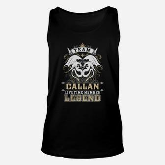 Team Callan Lifetime Member Legend -callan T Shirt Callan Hoodie Callan Family Callan Tee Callan Name Callan Lifestyle Callan Shirt Callan Names Unisex Tank Top - Seseable