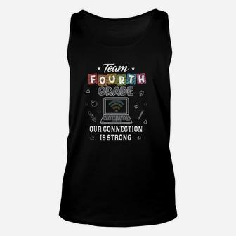 Team Fourth Grade Our Connection Is Strong Student Teacher Unisex Tank Top - Seseable