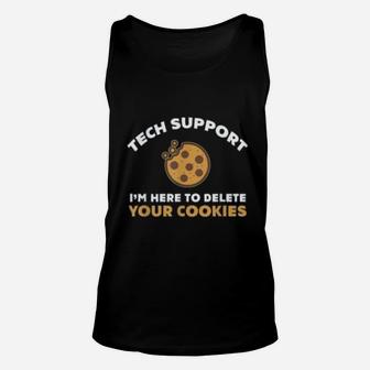 Tech Support I'm Here To Delete Your Cookies Programmer Unisex Tank Top - Seseable