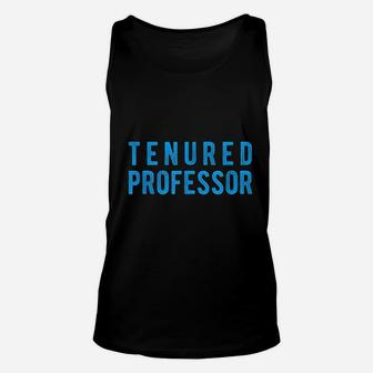 Tenured Professor Educator Appreciation Gift Unisex Tank Top - Seseable