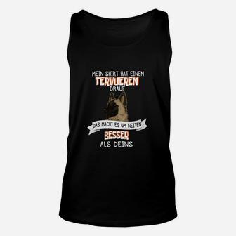 Tervueren Hunde Fan Tee - Besser als deins Spruch Unisex TankTop - Seseable