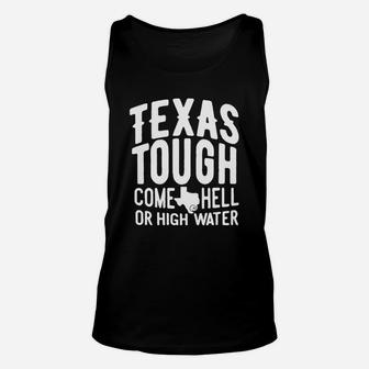 Texas Tough Come Hell Or High Water Support Unisex Tank Top - Seseable