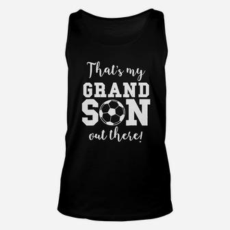 That Is My Grandson Out There Soccer Grandma Unisex Tank Top - Seseable